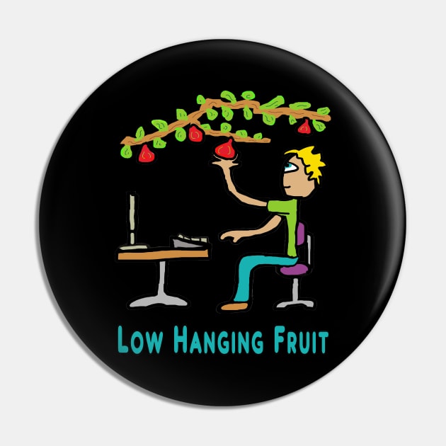 Low-Hanging Fruit Pin by Mark Ewbie