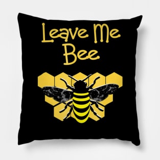 Honey Bees Leave Me Bee Funny Slogan Cool Graphic Pillow