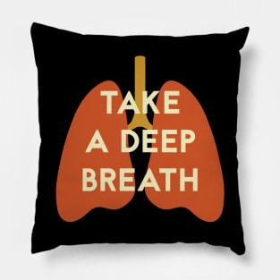 Take a deep breath 2 Pillow