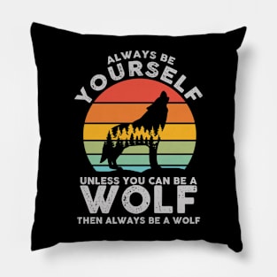 Always Be Yourself Wolf Sunset Pillow