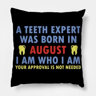 A Teeth Expert Was Born In AUGUST Pillow