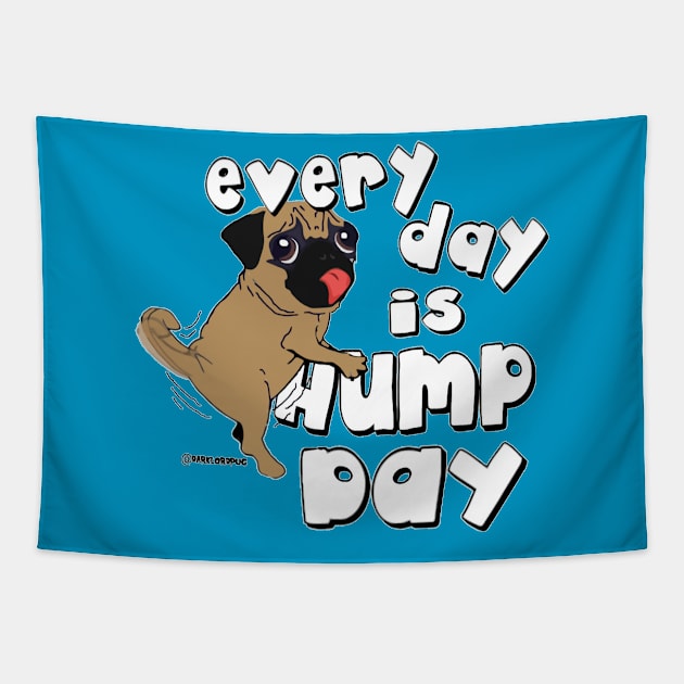 Every day is hump day Tapestry by darklordpug