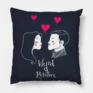 Weird is relative Pillow