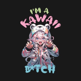 I'm a Kawaii B*tch T-Shirt