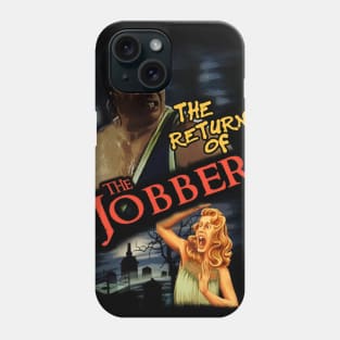 THE RETURN OF THE JOBBER Phone Case