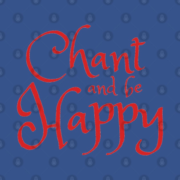 Chant and be Happy by GourangaStore
