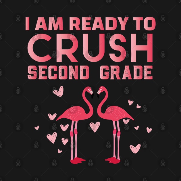 I Am Ready To Crush Second Grade Cute Welcome back to school Teacher Gift For Students kindergarten high school teen Girls And Boys by parody