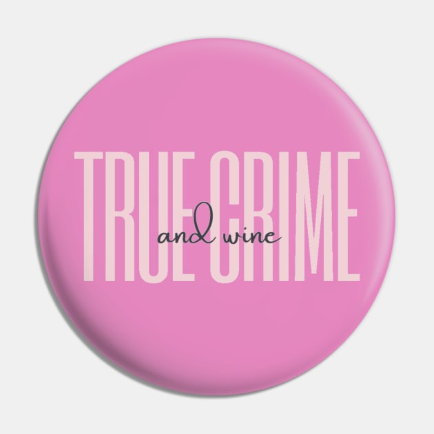 True Crime and Wine (pink) Pin by Reverie True Crime Store