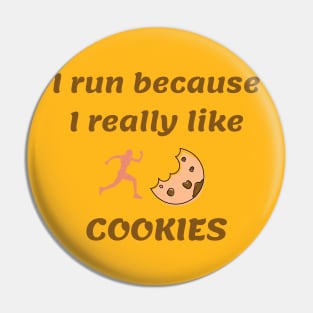 I run because I really like cookies Pin