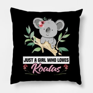 just a girl who loves koalas Pillow