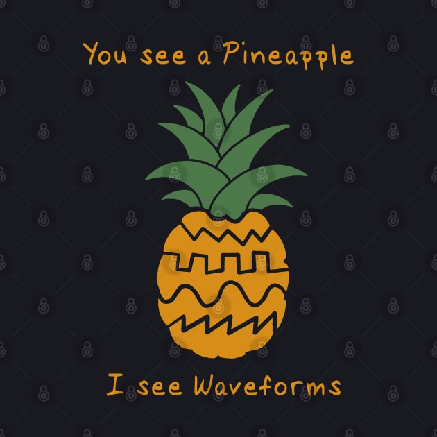 Funny Synthesizer Waveform Pineapple by Mewzeek_T