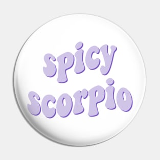 spicy scorpio Pin