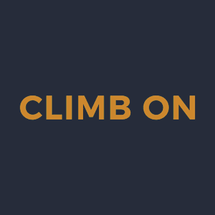 Climb On T-Shirt