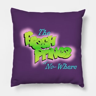 The Fresh Prince of No-Where Pillow