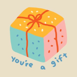 You're a Gift T-Shirt