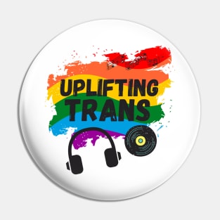 Uplifting Trance LGBTQI+ Edition Beautiful Trans Music Lover Gift Pin