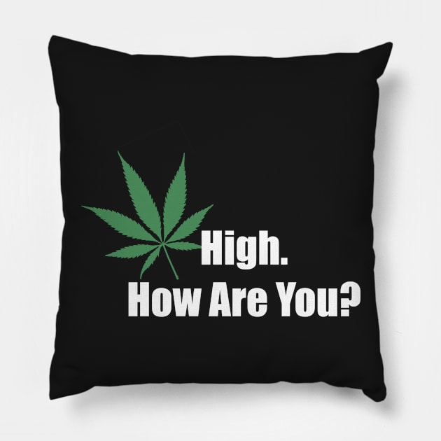 High. How are you? Pillow by Danielle