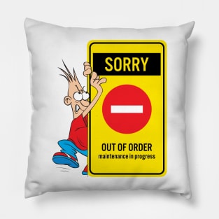 Sorry Out of Order Maintenance in Progress Gift Evergreen Pillow