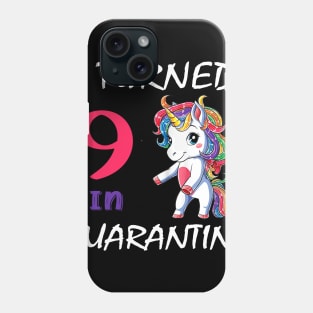 I Turned 9 in quarantine Cute Unicorn Phone Case