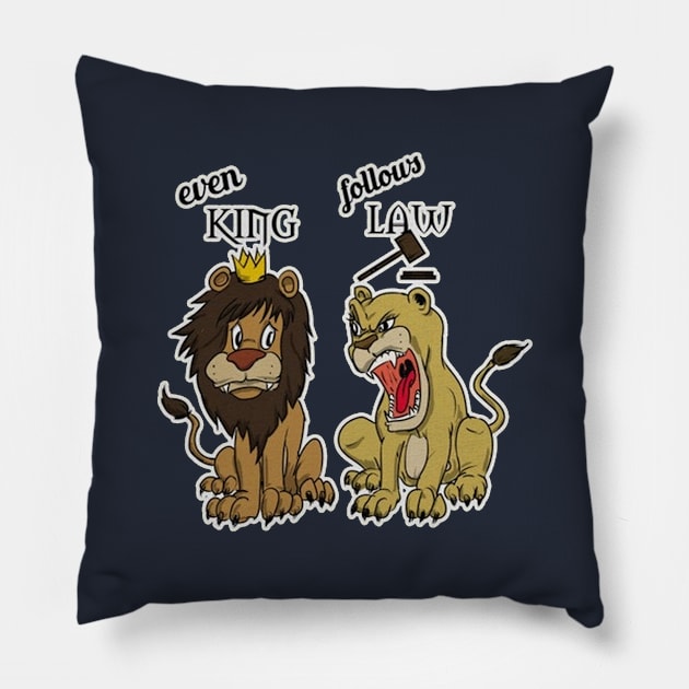 Even King Follows Law Pillow by Maryros