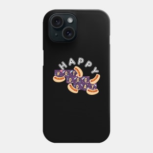 Happy Hot Dog Day Phone Case