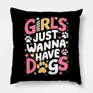 Girls just wanna have dogs Typographic Cute Dog lovers Tee Pillow