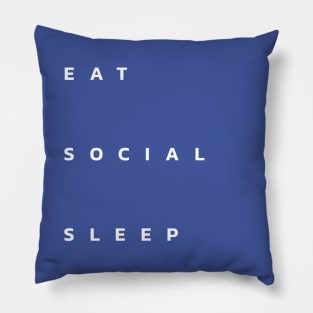 eat social sleep Pillow