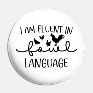 I’m Fluent In Fowl Language Chicken Owner Funny Chicken Lady Pin