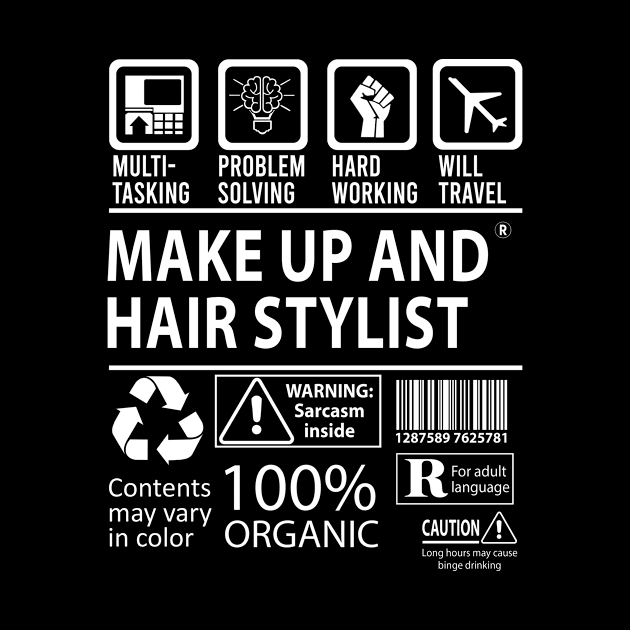 Make Up And Hair Stylist T Shirt - MultiTasking Certified Job Gift Item Tee by Aquastal