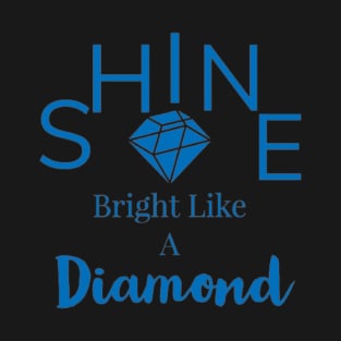 Shine bright- A T-Shirt