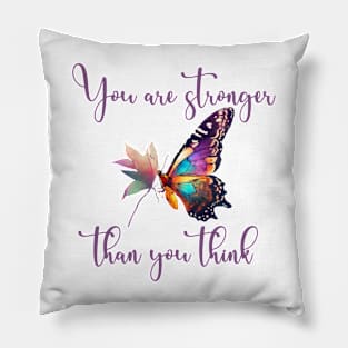 You Are Stronger Than You Think Pillow