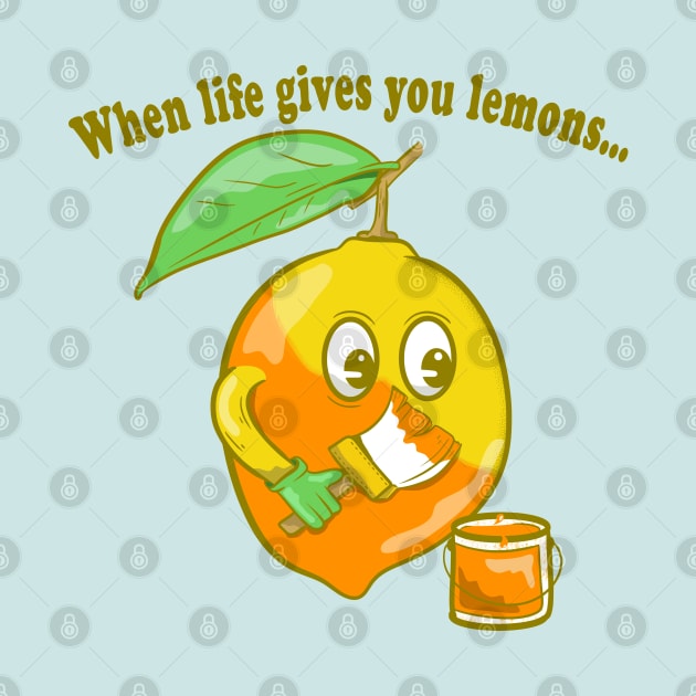 When life gives you lemons by mailboxdisco