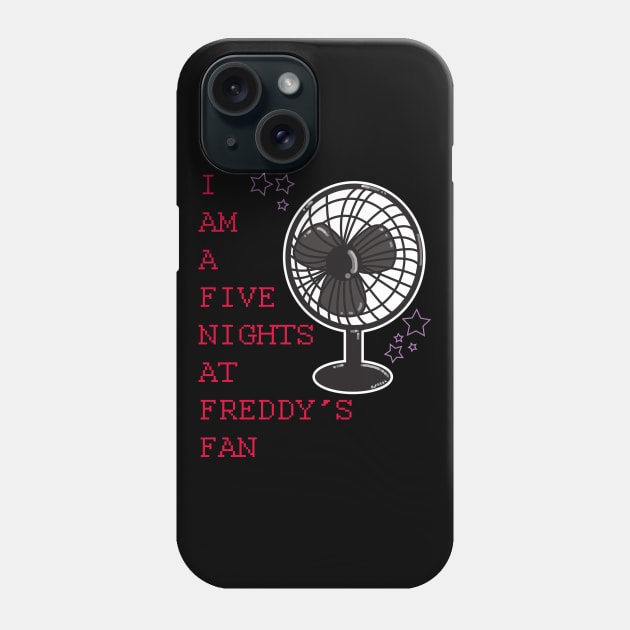 I AM A FIVE NIGHTS AT FREDDYS FAN 2 Phone Case by Bat13SJx