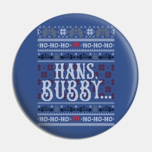 Hans, Bubby... Pin