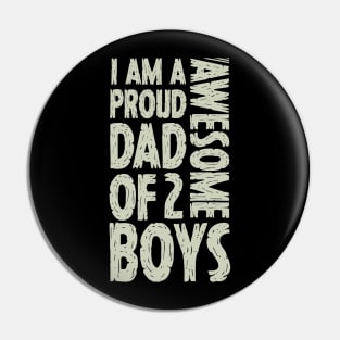 Im A Proud Dad Of 2 Awesome Boys Dad Gift Pin