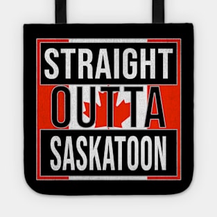 Straight Outta Saskatoon Design - Gift for Saskatchewan With Saskatoon Roots Tote