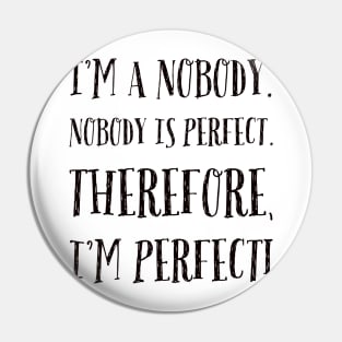 I'm perfect! Pin