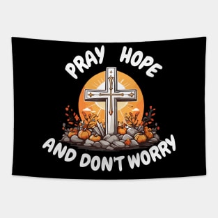 Pray, hope, and don't worry Tapestry