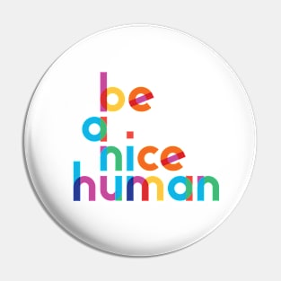 Be A Nice Human Pin