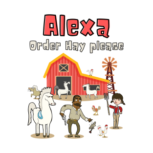 Alexa Order Hay Please T-Shirt