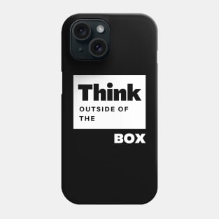 Think outside of the box Phone Case