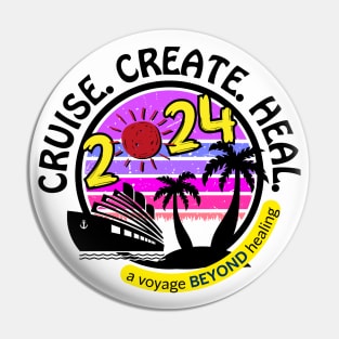 Cruise. Create. Heal. Pin