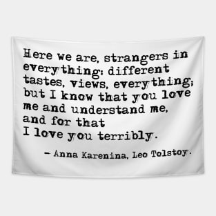 I love you terribly - Anna Karenina, Leo Tolstoy Tapestry