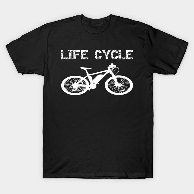 Life Cycle - Life Cycle - T-Shirt | TeePublic