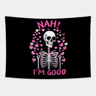 Nah I'm Good Anti Valentine's Day Tapestry