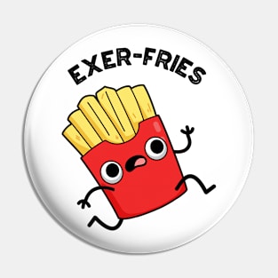 Exer-fries Funny Fries Puns Pin