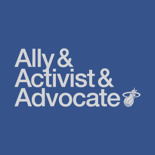 Ally Activist Advocate T-Shirt