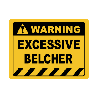 Funny Human Warning Label Excessive Belcher T-Shirt