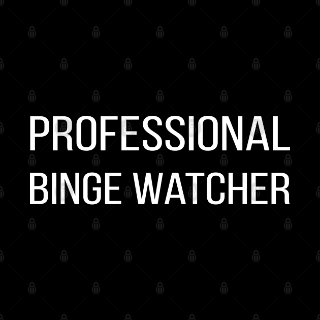 Professional Binge Watcher by lemonpepper