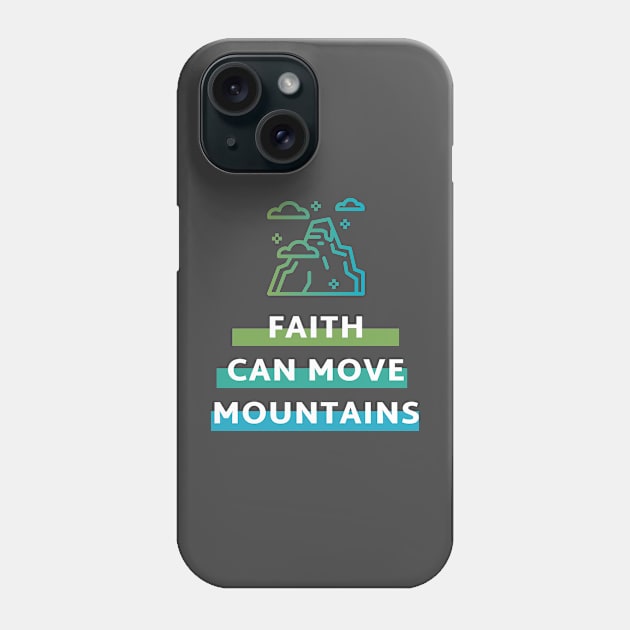 Faith can move mountains Matthew 17:20 Phone Case by Mission Bear